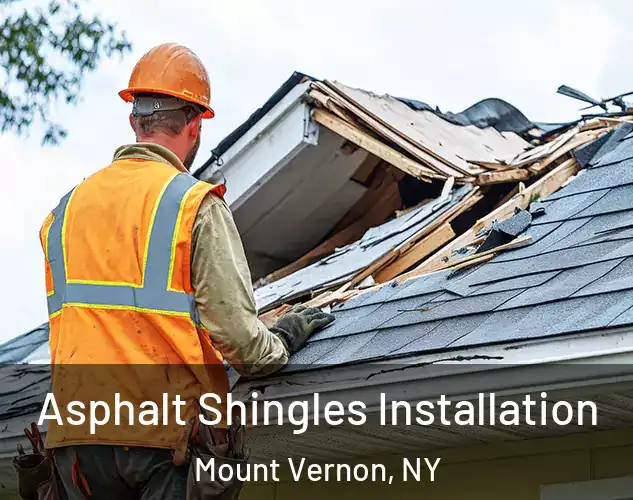  Asphalt Shingles Installation Mount Vernon, NY