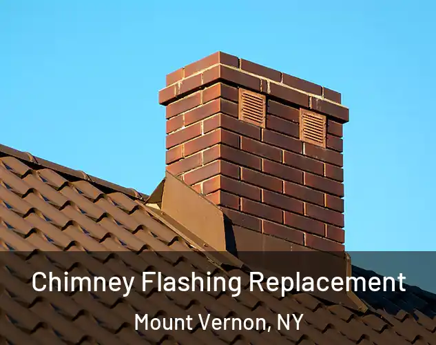  Chimney Flashing Replacement Mount Vernon, NY