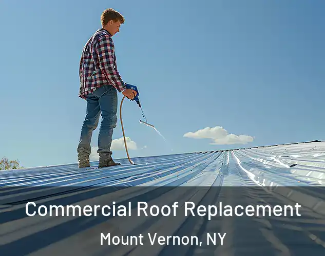  Commercial Roof Replacement Mount Vernon, NY