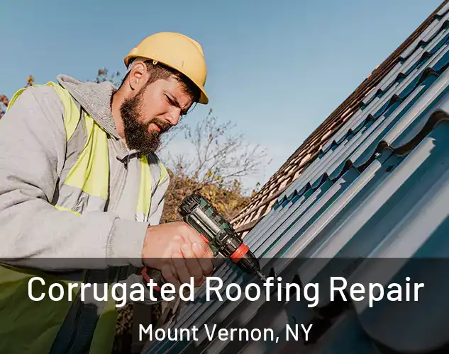  Corrugated Roofing Repair Mount Vernon, NY