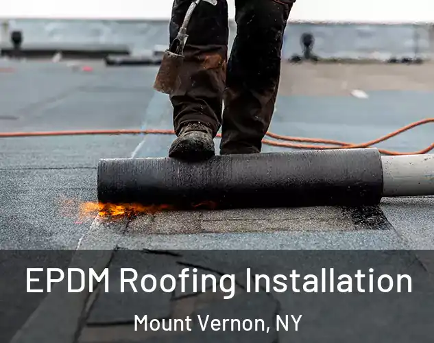  EPDM Roofing Installation Mount Vernon, NY