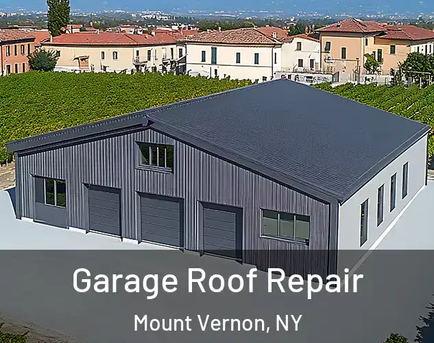  Garage Roof Repair Mount Vernon, NY