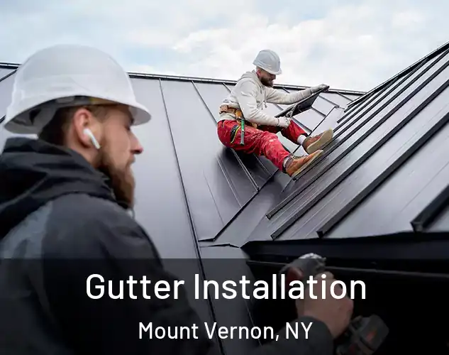  Gutter Installation Mount Vernon, NY