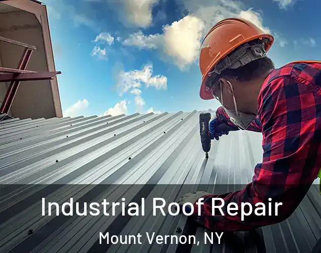  Industrial Roof Repair Mount Vernon, NY