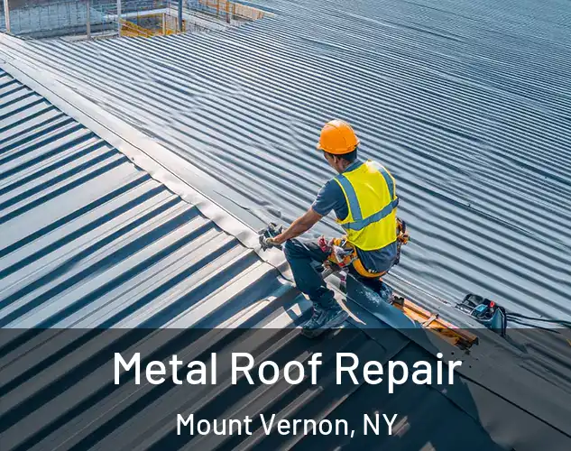  Metal Roof Repair Mount Vernon, NY