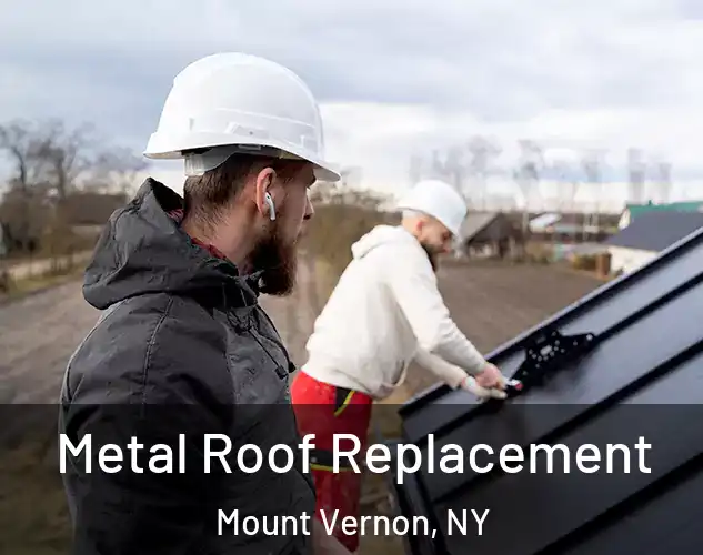  Metal Roof Replacement Mount Vernon, NY