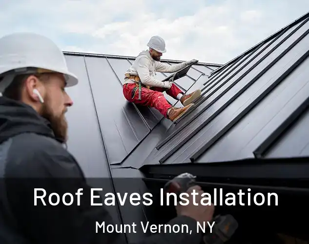  Roof Eaves Installation Mount Vernon, NY