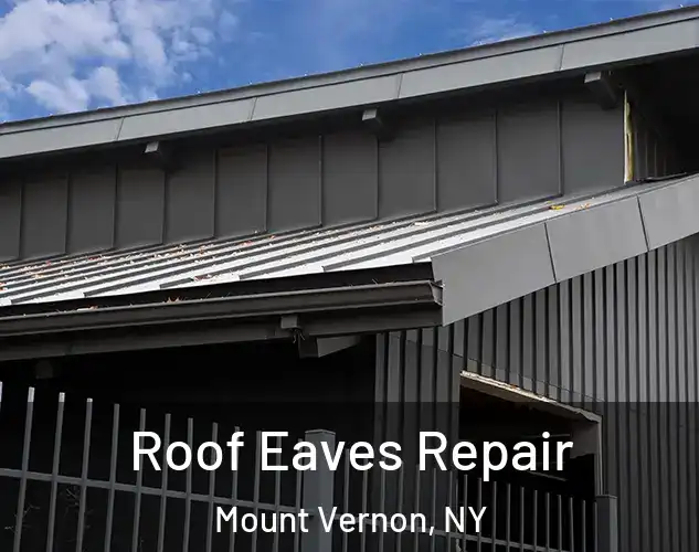  Roof Eaves Repair Mount Vernon, NY