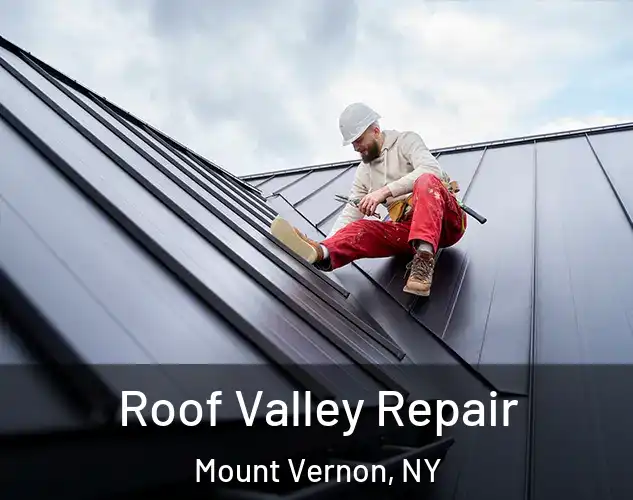  Roof Valley Repair Mount Vernon, NY