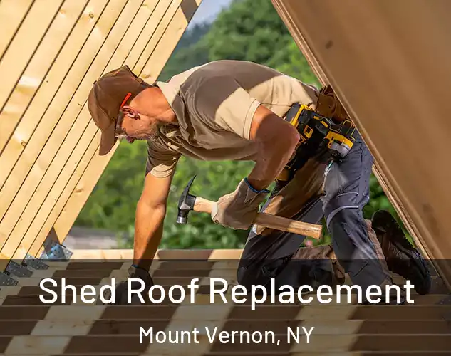  Shed Roof Replacement Mount Vernon, NY