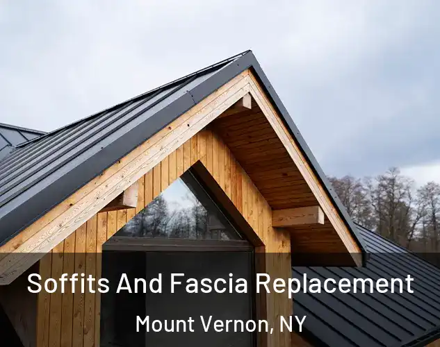  Soffits And Fascia Replacement Mount Vernon, NY