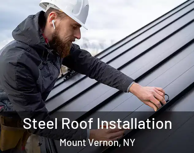  Steel Roof Installation Mount Vernon, NY