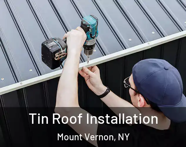  Tin Roof Installation Mount Vernon, NY